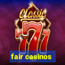 fair casinos