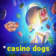 casino dogs