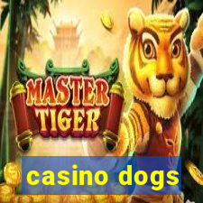 casino dogs