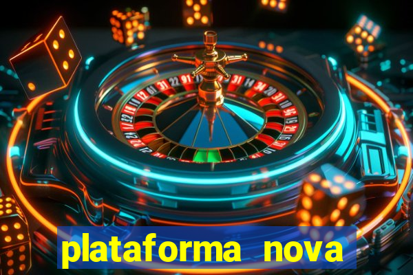 plataforma nova b?nus de cadastro