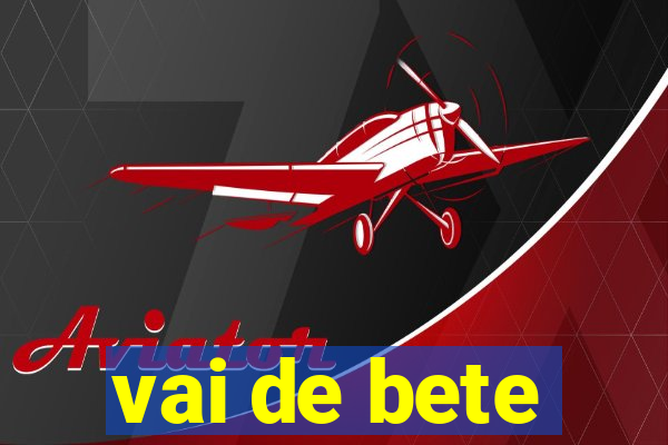 vai de bete