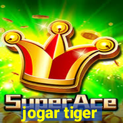 jogar tiger