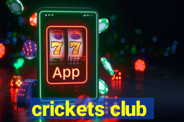 crickets club