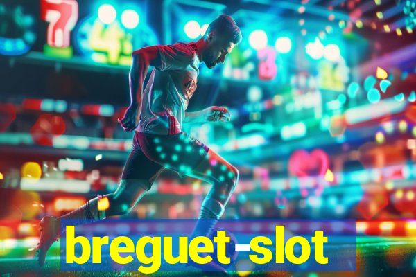 breguet-slot