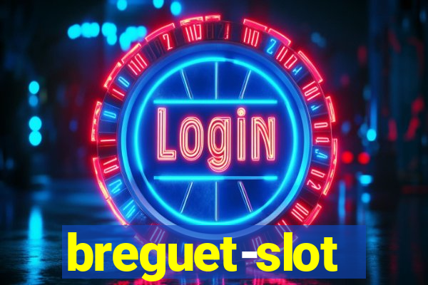 breguet-slot