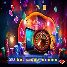 20 bet saque mínimo