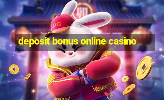 deposit bonus online casino