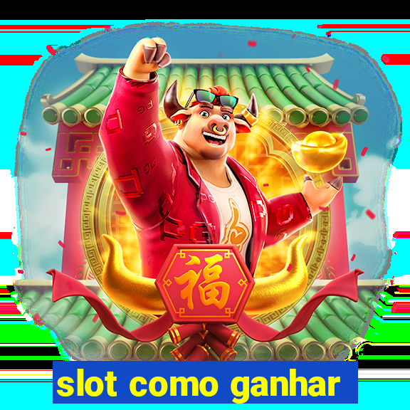 slot como ganhar