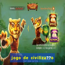 jogo de civiliza??o para celular