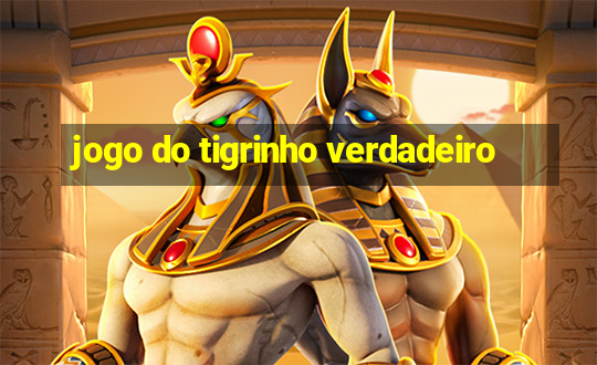 jogo do tigrinho verdadeiro