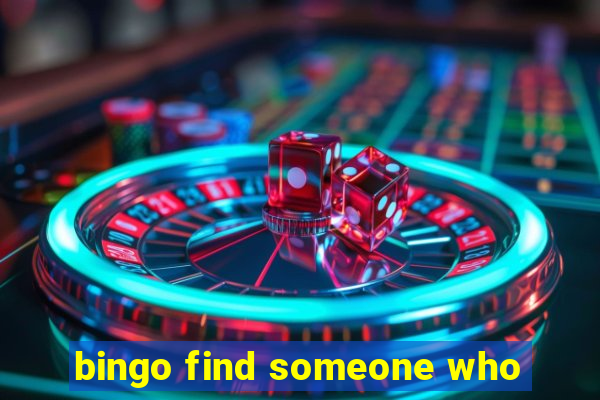 bingo find someone who