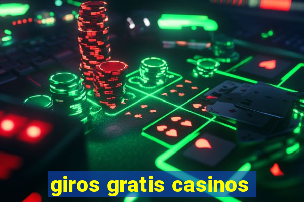 giros gratis casinos