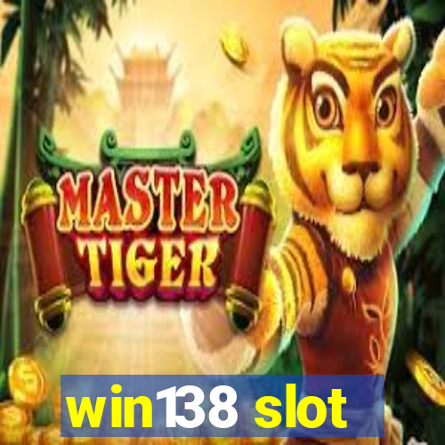 win138 slot