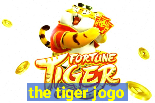 the tiger jogo