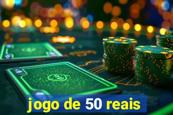 jogo de 50 reais