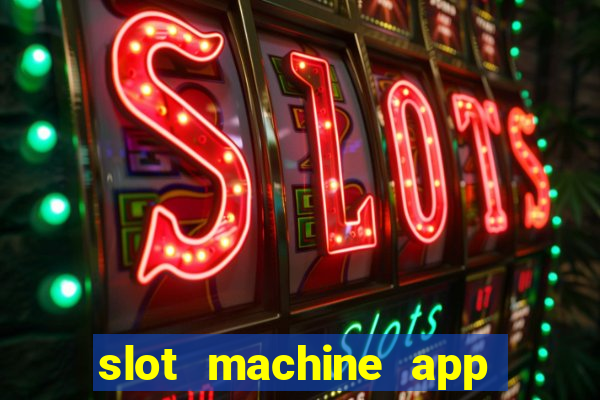 slot machine app for real money