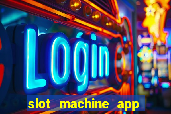 slot machine app for real money