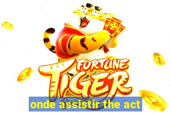 onde assistir the act