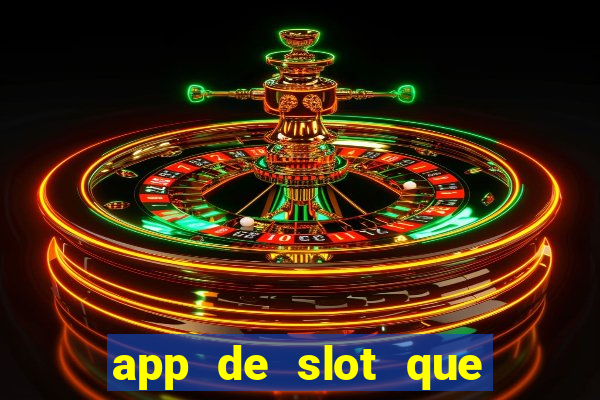 app de slot que paga por cadastro