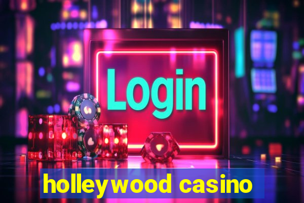 holleywood casino