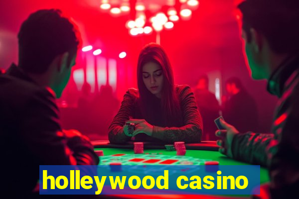 holleywood casino