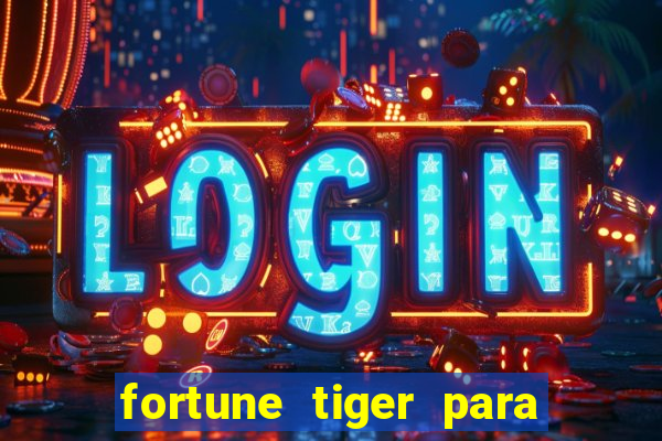 fortune tiger para menor de 18