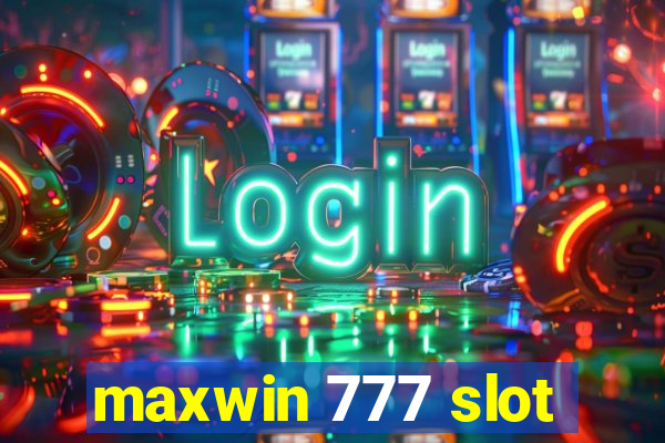 maxwin 777 slot