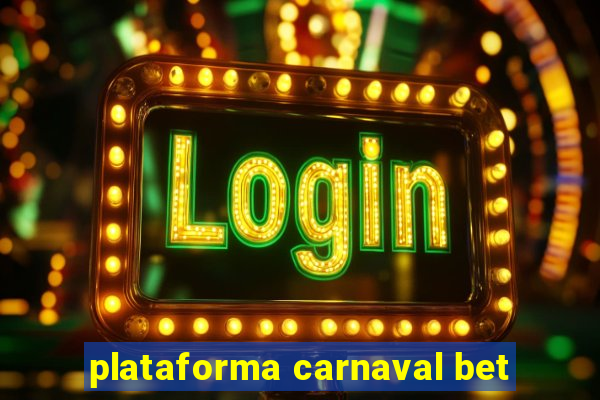 plataforma carnaval bet