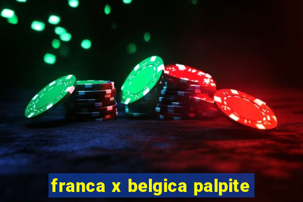 franca x belgica palpite