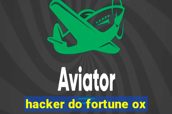 hacker do fortune ox