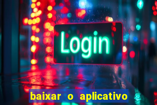 baixar o aplicativo estrela bet