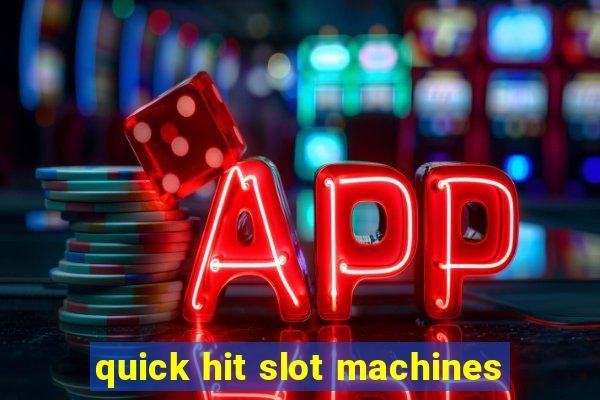 quick hit slot machines