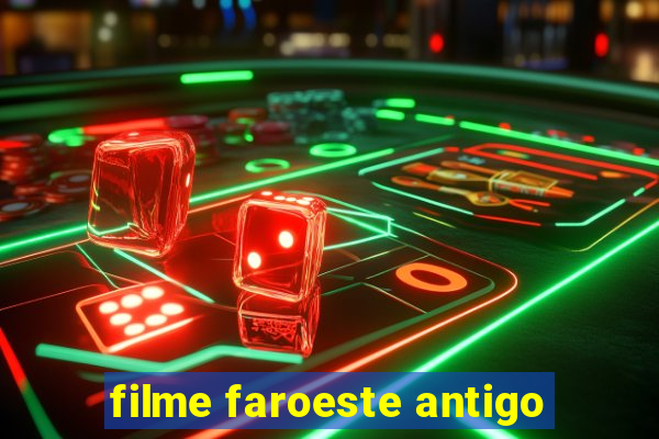 filme faroeste antigo