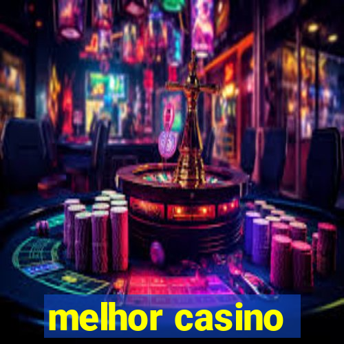 melhor casino