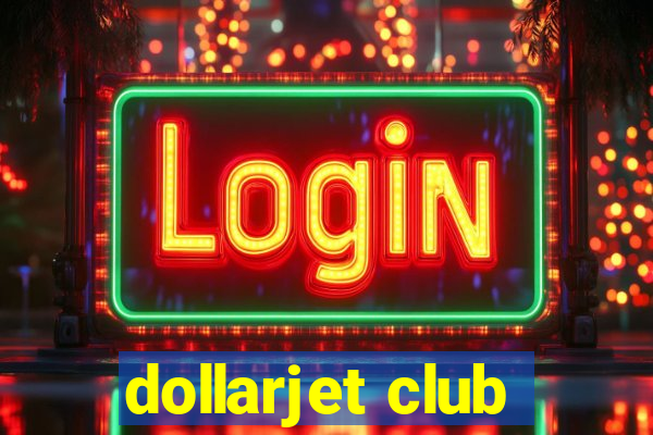 dollarjet club