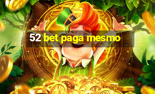 52 bet paga mesmo