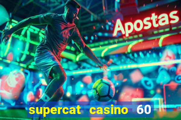 supercat casino 60 free spins