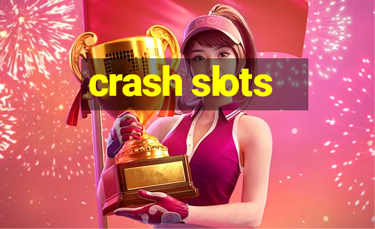 crash slots