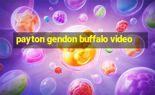 payton gendon buffalo video