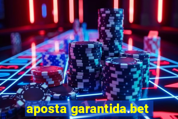 aposta garantida.bet