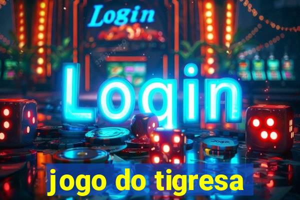 jogo do tigresa