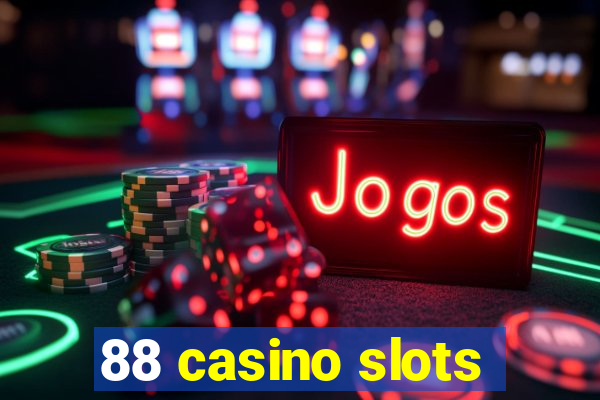 88 casino slots