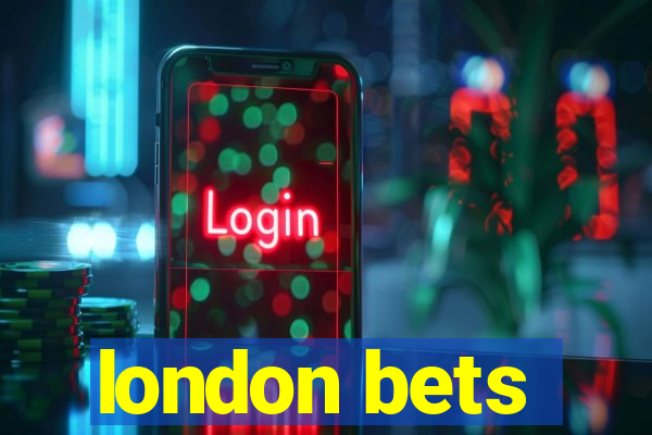 london bets