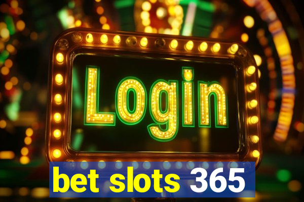 bet slots 365