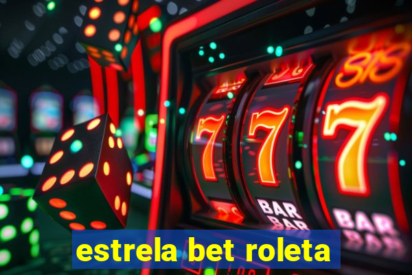 estrela bet roleta