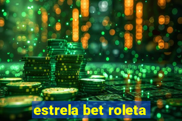 estrela bet roleta