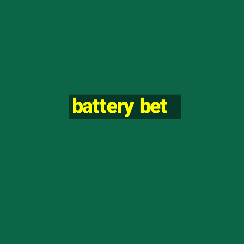 battery bet