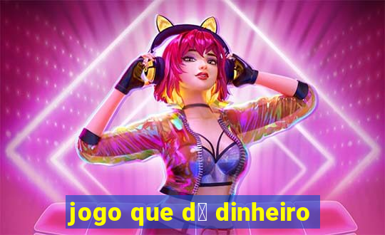 jogo que d谩 dinheiro