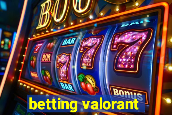 betting valorant