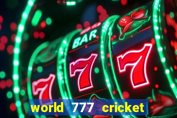 world 777 cricket live line